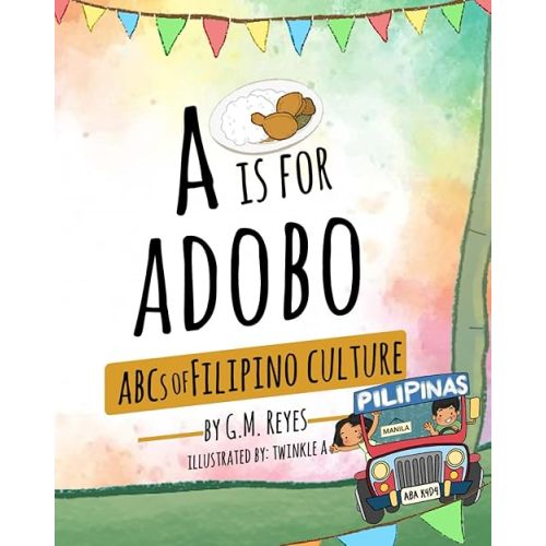 A is for Adobo: ABCs of Filipino Culture (Filipino Culture Children's Books) Paperback – Large Print, November 7, 2022