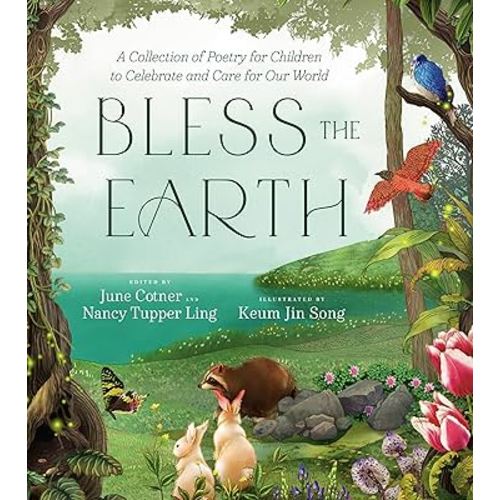 Bless the Earth: A Collection of Poetry for Children to Celebrate and Care for Our World