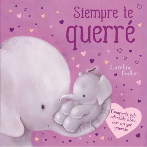 Siempre Te Querré - by Igloobooks (Board Book)