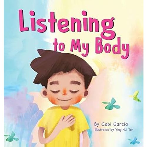 Listening to My Body: A guide to helping kids understand the connection between their sensations (what the heck are those?) and feelings so that they can get better at figuring out what they need