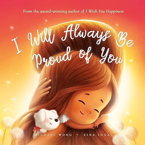 I Will Always Be Proud of You Hardcover – Picture Book, June 25, 2022