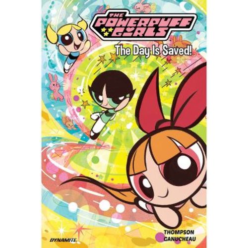 The Powerpuff Girls Vol. 1: The Day Is Saved - (Powerpuff Girls Tp) by Kelly Thompson & Amanda Deibert (Paperback)