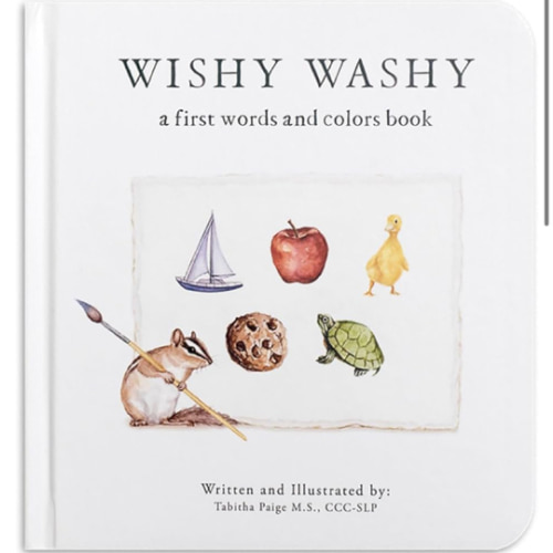 Wishy Washy: A Board Book of First Words and Colors for Growing Minds