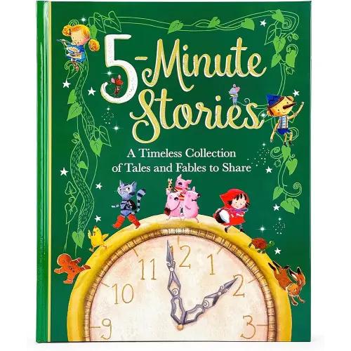 Five Minute Stories Treasury: A Timeless Collection of Favorite Stories, Tales, and Fables for Children (Hardcover Storybook Treasury)