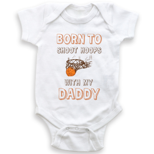 Born To Shoot Hoops With My Daddy - Baby Bodysuit - Funny Basketball Baby Shower Gift - Baby Boy