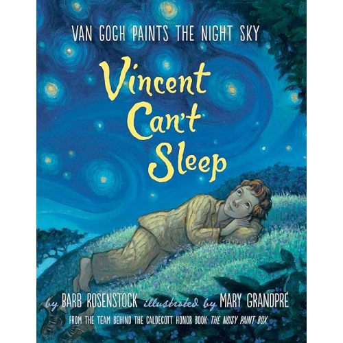 Vincent Can't Sleep: Van Gogh Paints the Night Sky Hardcover – Picture Book, October 3, 2017