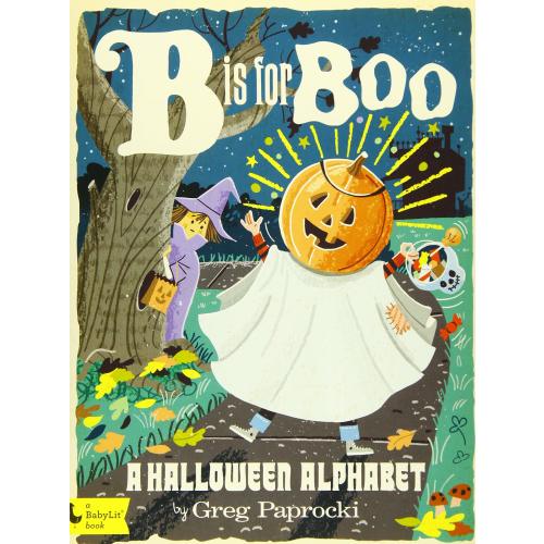 B is for Boo: A Halloween Alphabet Book