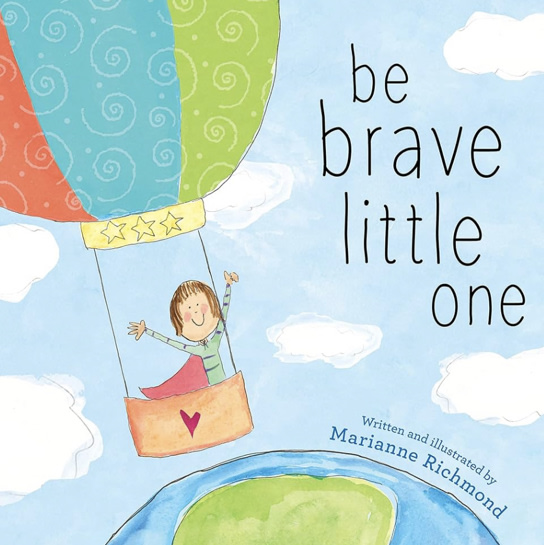 Be Brave Little One
