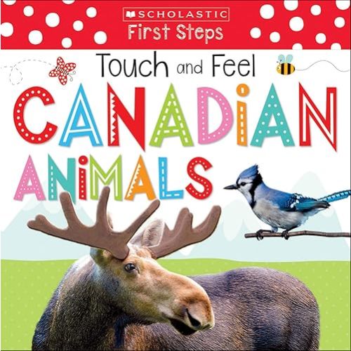 Scholastic Early Learners: Touch and Feel Canadian Animals Board book – Dec 26 2017