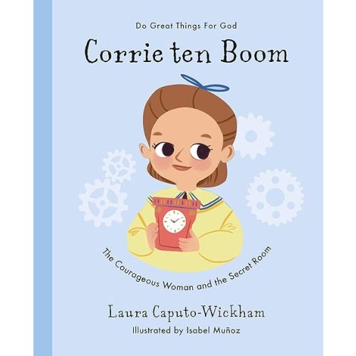 Corrie ten Boom: The Courageous Woman and The Secret Room (Inspiring illustrated children's biography of Christian female who saved hundreds of Jewish people in World War 2. Beautiful hardback gift for kids 4-7) Hardcover – Picture Book, April 19, 2021