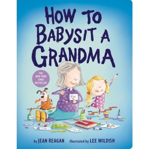 How to Babysit a Grandma by Jean Reagan