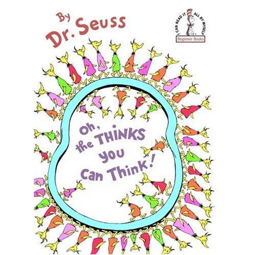 Oh, the Thinks You Can Think!