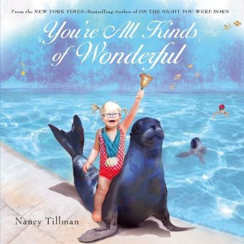 You're All Kinds of Wonderful - by Nancy Tillman (Board Book)