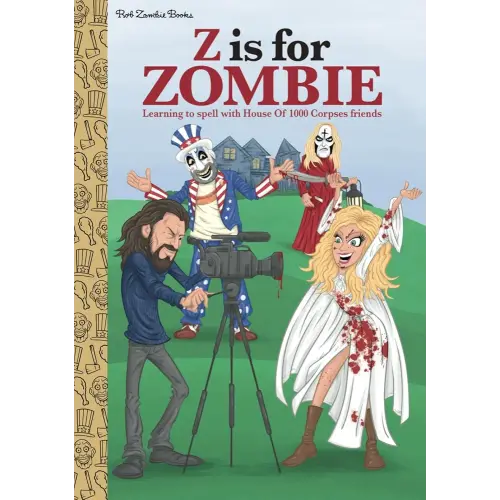 Z Is For Zombie: Learning To Spell With House OF 1000 Corpses Friends