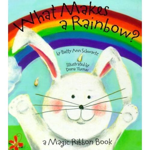 What Makes a Rainbow?: A Magic Ribbon Book (Novelty Book Series)