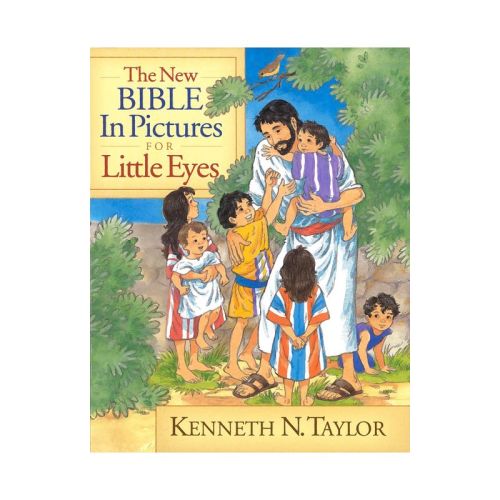 The New Bible in Pictures for Little Eyes - by Kenneth N Taylor (Hardcover)
