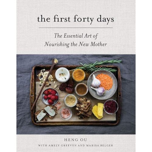 The First Forty Days: The Essential Art of Nourishing the New Mother Hardcover – Illustrated, April 26, 2016
