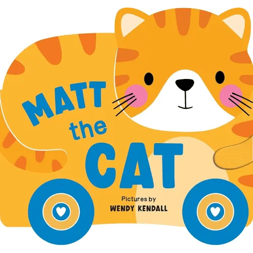 Rolling Pals: Matt the Cat: A Purr-fect Addition to Your Toddler's Library, with This Book with Working Wheels! (Rolling Pals, 1)