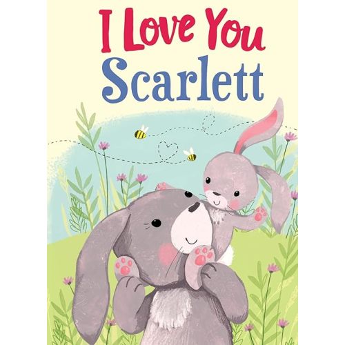 I Love You Scarlett: A Personalized Book About Love for a Child (Gifts for Babies and Toddlers, Gifts for Birthdays) Hardcover – Picture Book, January 1, 2021