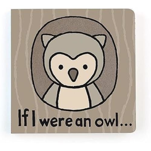 Jellycat If I were an Owl: A Touch and Feel Board Book Children's Book - Baby Gift
