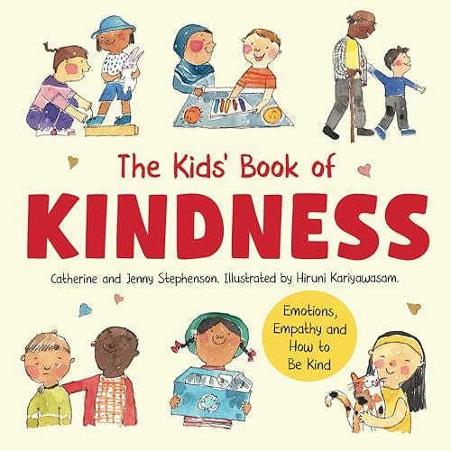The Kids' Book of Kindness: Emotions, Empathy and How to Be Kind (The Kids' Books of Social Emotional Learning) Paperback – June 9, 2023