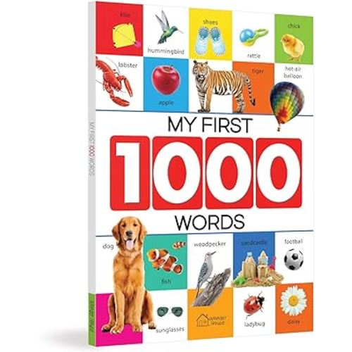 My First 1000 Words: Early Learning Picture Book to learn Alphabet, Numbers, Shapes and Colours, Transport, Birds and Animals, Professions, Opposite ... Parts of the body and Objects Around Us.