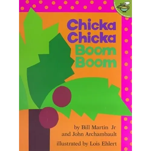 Chicka Chicka Boom Boom a book by Bill Martin Jr., John Archambault, and Lois Ehlert - Bookshop.org US