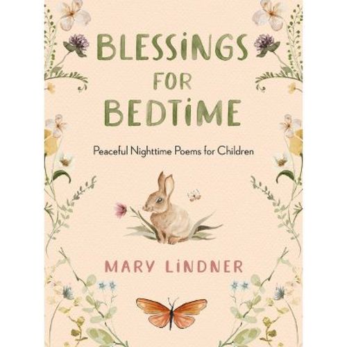 Blessings for Bedtime - by Mary Lindner (Hardcover)