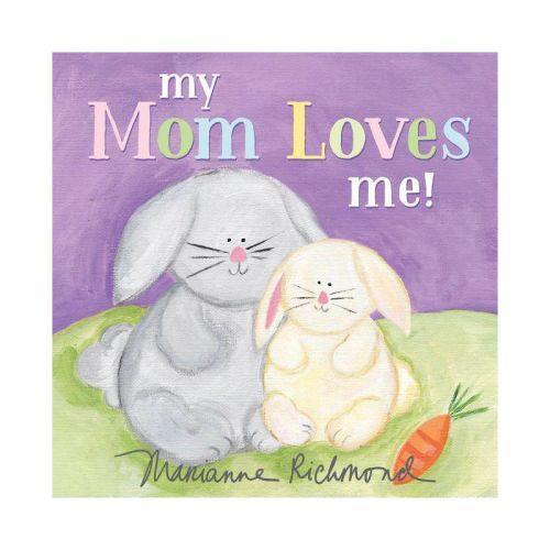 My Mom Loves Me! - By Marianne Richmond ( Hardcover )
