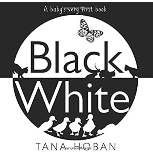 Black White: A High Contrast Book For Newborns