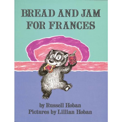 Bread and Jam for Frances: A Classic Funny Story about a Stubborn Badger for Kids (Litlinks)