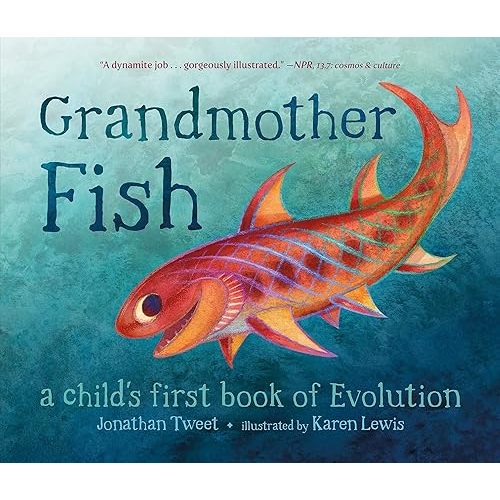 Grandmother Fish: A Child's First Book of Evolution Hardcover – Picture Book, September 6, 2016