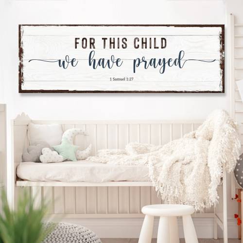 For This Child We Have Prayed Faith Sign | 1 Samuel 1 27 Nursery Decor | Bible Sign Christian Nursery Wall Art | Christian Gift Wall Decor