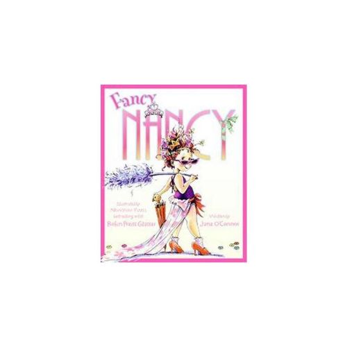 Fancy Nancy ( Fancy Nancy) (Hardcover) by Jane O'Connor