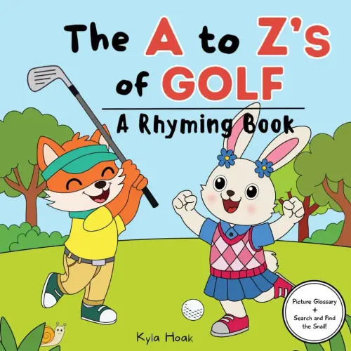 The A to Z's of Golf: Rhyming Book For Kids. Golf Book For Kids. Learn The Alphabet (Read and Rhyme)