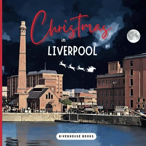 Christmas in Liverpool - Full Colour Picture Book Set in Liverpool, England