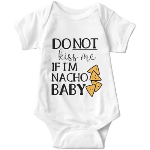Funny Baby Bodysuit Nacho Baby Infant Newborn Do Not Kissme If Im Nacho Unisex Romper
