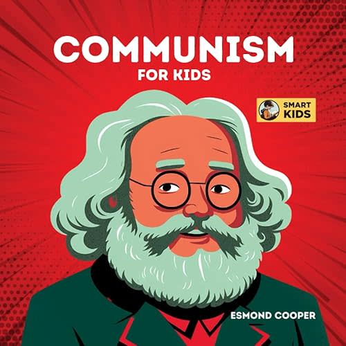 Communism for Kids: Learn What Communism Is and How It Has Changed the World for Babies, Toddlers, Kids and Young Children (STEM Books for Smart Kids) Paperback – Large Print, January 20, 2023