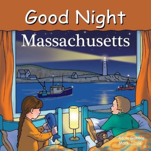 Good Night Massachusetts - (good Night Our World) By Adam Gamble & Mark Jasper (board Book)