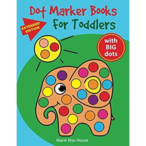 Dot Marker Books for Toddlers: Easy Big Dots, best for dot markers, bright paint daubers and coloring activity for kids (Dot Markers Activity Book)