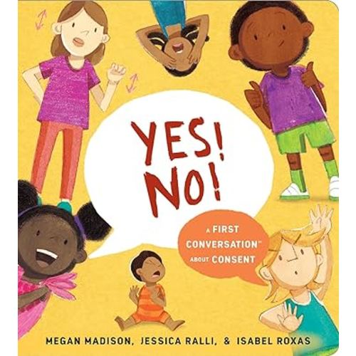 Yes! No!: A First Conversation About Consent (First Conversations)