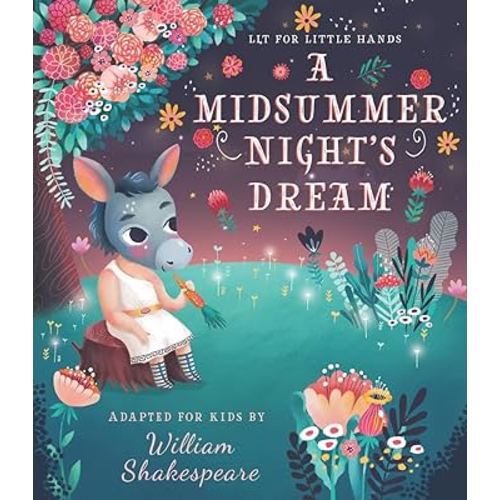 Lit for Little Hands: A Midsummer Night's Dream (Lit for Little Hands, 6) (Volume 6)