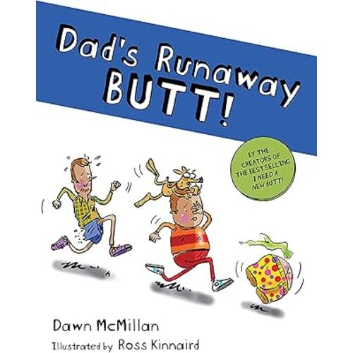 Dad's Runaway Butt!