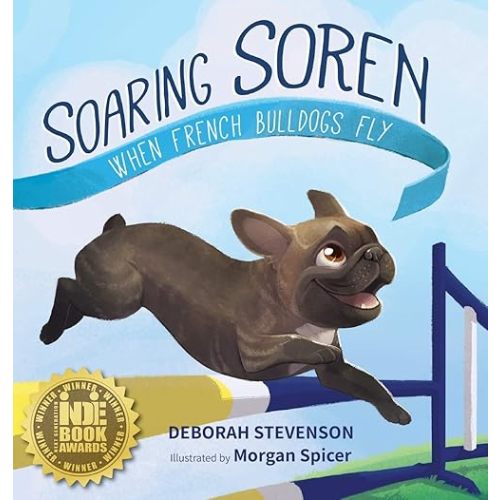 Soaring Soren: When French Bulldogs Fly Hardcover – Illustrated, November 4, 2018