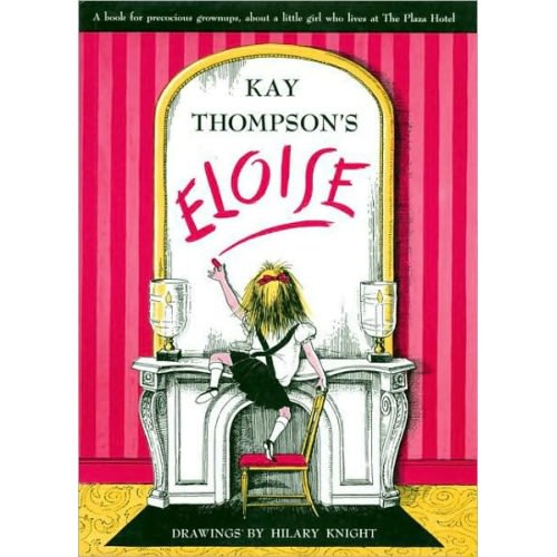 Eloise by Kay Thompson, Hilary Knight, Hardcover | Barnes & Noble®