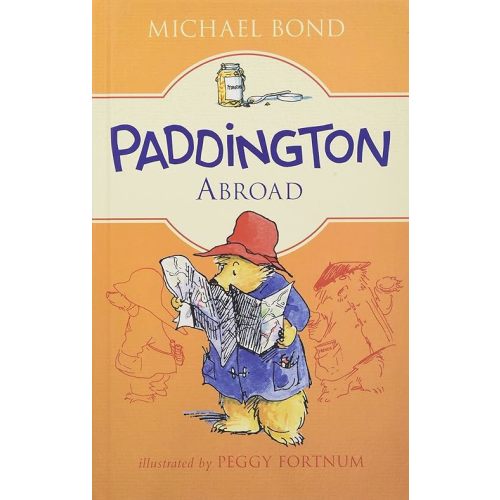 Paddington Abroad Hardcover – Illustrated, November 24, 2015