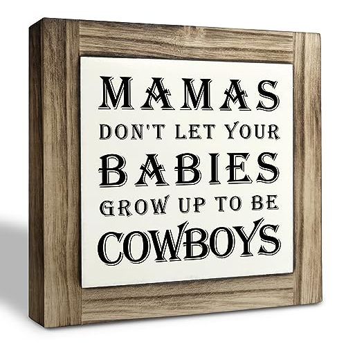 Inspirational Wood Signs, Box Wood Plaques Desk Décor, Baby Newborn Son Boy Infant Nursery Bedroom Decor, Table Art Signs, Decorative Plaque for Home, Mamas Don't Let Your Babies Grow Up To Be Cowboys