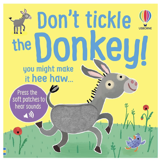 Don't Tickle the Donkey!: An Interactive Touch And Feel Sensory Book with Donkeys, Ducks, and Dogs (DON'T TICKLE Touchy Feely Sound Books)