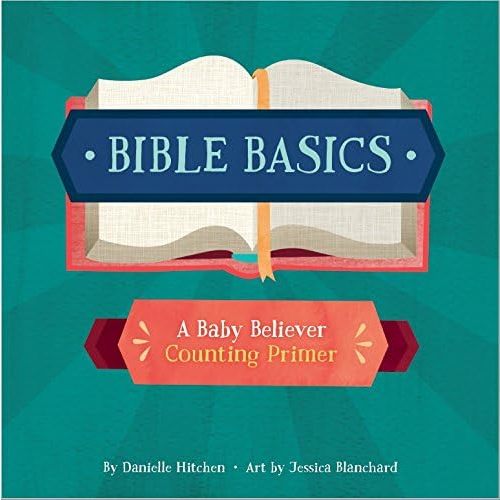 Bible Basics: A Baby Believer Counting Primer Unknown Binding – June 1, 2016