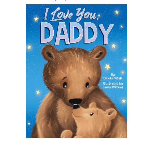I Love You, Daddy - Children's Padded Board Book - Love